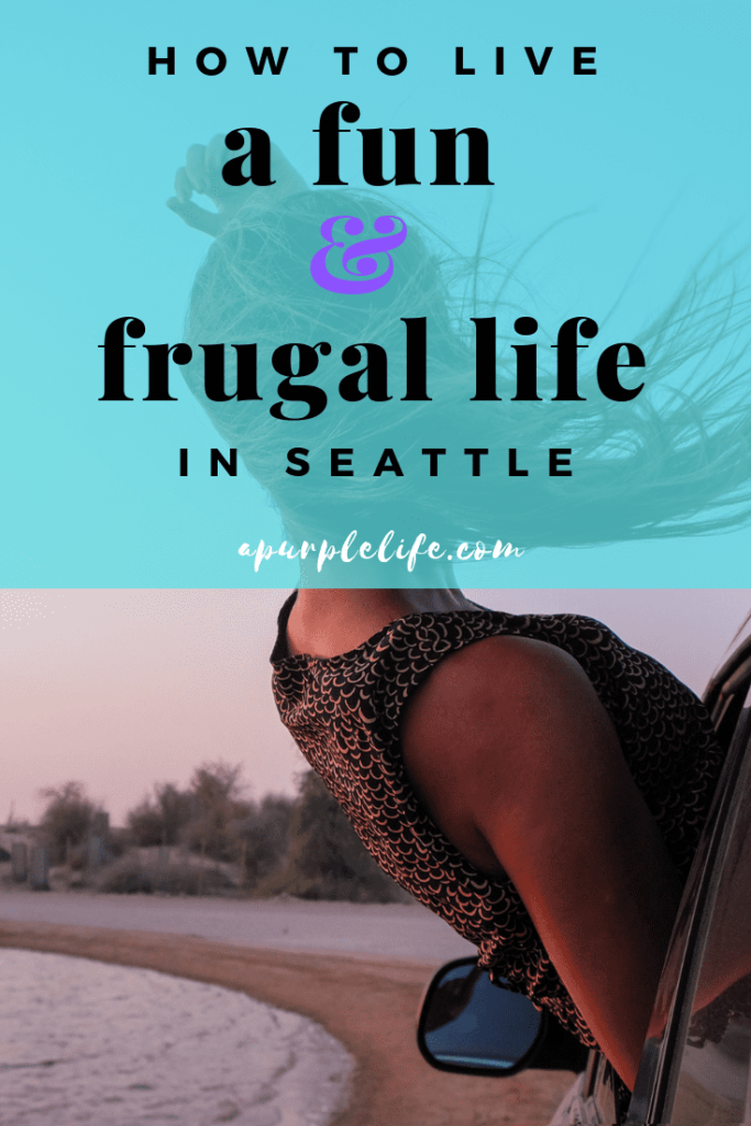 Despite Seattle being a high-cost of living area there are ways to have a fun and frugal life in this city. Check out how I do it.