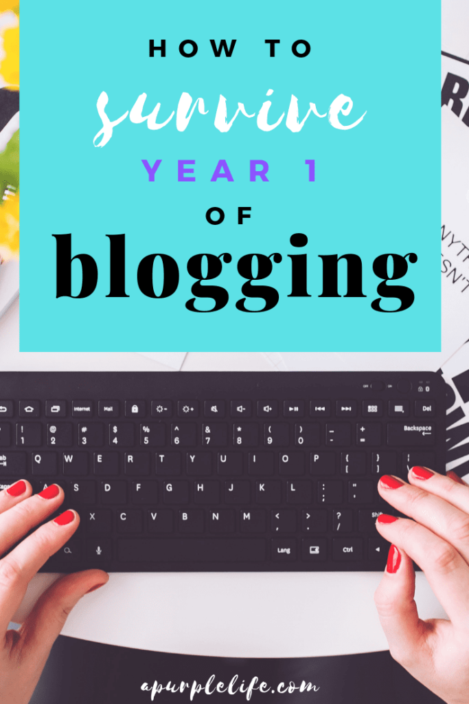 Most blogs disappear in the first 6 months. Here are my tips for how to survive your first year.